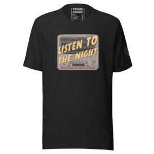 Listen To The Night _ t-shirt